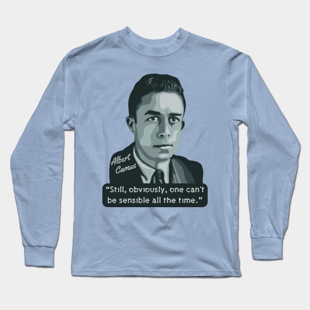 Albert Camus Portrait and Quote Long Sleeve T-Shirt by Slightly Unhinged